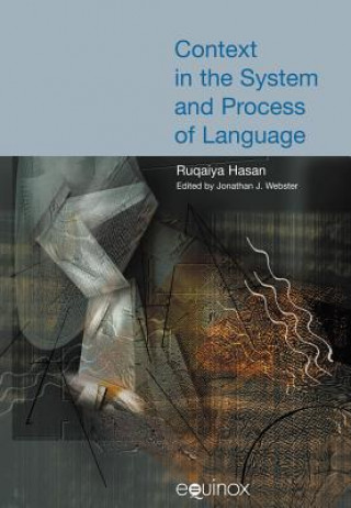 Carte Context in the System and Process of Language Ruqaiya Hasan
