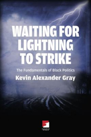 Könyv Waiting for Lighting to Strike Kevin Gray