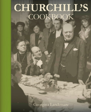 Könyv Churchill's Cookbook Georgina Landemare