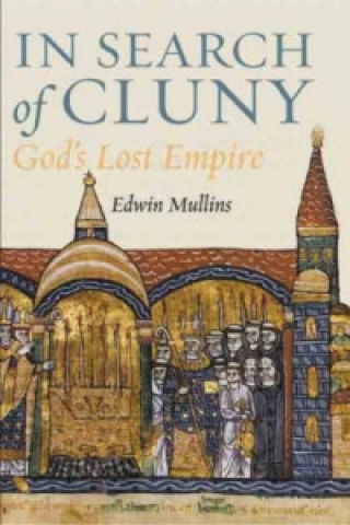 Kniha In Search of Cluny Edwin Mullins