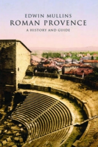 Könyv Roman Provence Edwin Mullins