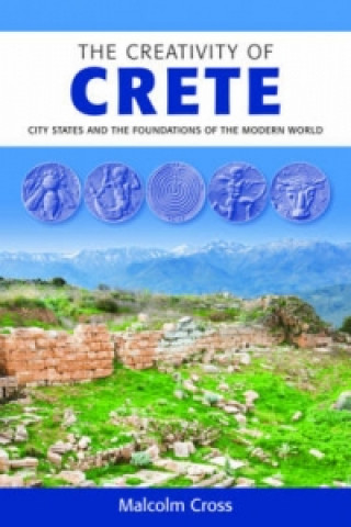 Könyv Creativity of Crete Malcolm Cross