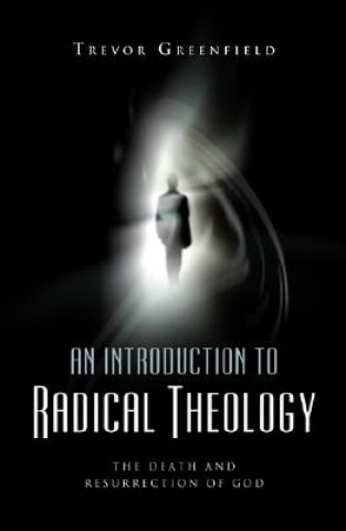 Carte Introduction to Radical Theology Trevor Greenfield
