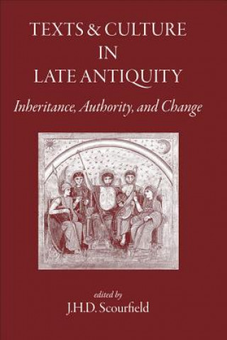 Książka Texts and Culture in Late Antiquity J. H. Scourfield