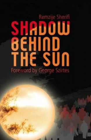 Kniha Shadow Behind the Sun Remzija Sherifi