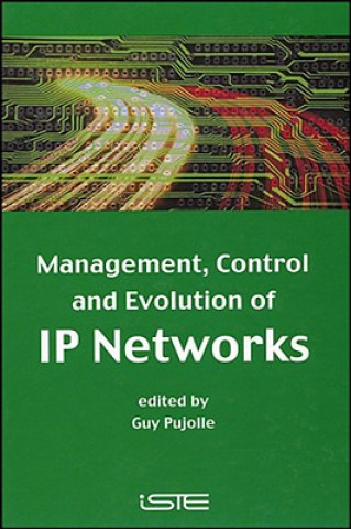 Książka Management, Control and Evolution of IP Networks Guy Pujolle