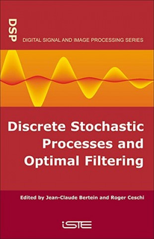 Könyv Discrete Stochastic Processes and Optimal Filtering Jean-Claude Bertein