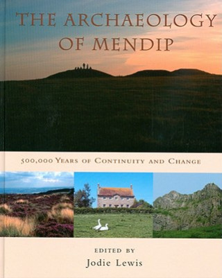 Kniha Archaeology of Mendip Jodie Lewis