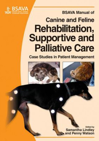 Könyv BSAVA Manual of Canine and Feline Rehabilitative, Palliative and Supportive Care Samantha Lindley