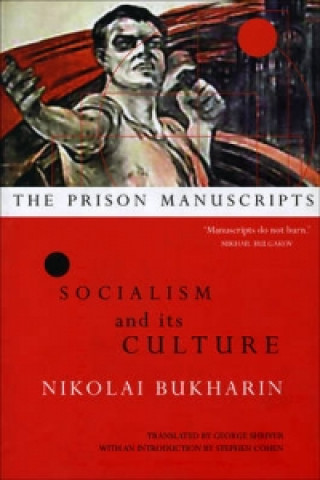 Kniha Prison Manuscripts - Socialism and its Culture N. Bukharin