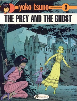 Książka Yoko Tsuno Vol. 3: The Prey And The Ghost Roger Leloup
