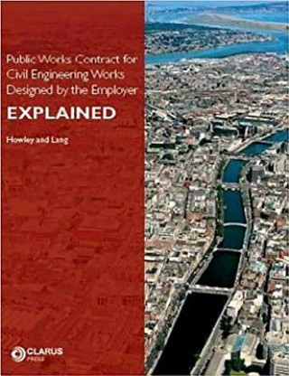 Livre Public Works Contract for Civil Engineering Works Designed by the Employer Explained James Howley