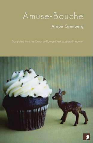 Könyv Amuse-bouche Arnon Grunberg