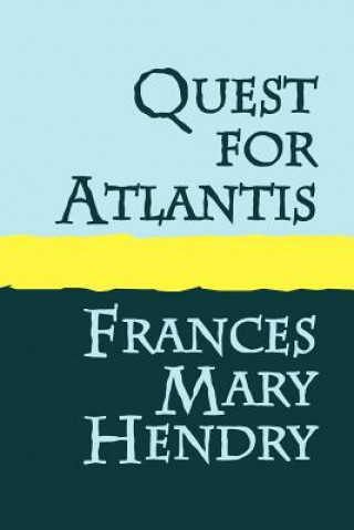 Kniha Quest for Atlantis Frances Mary Hendry