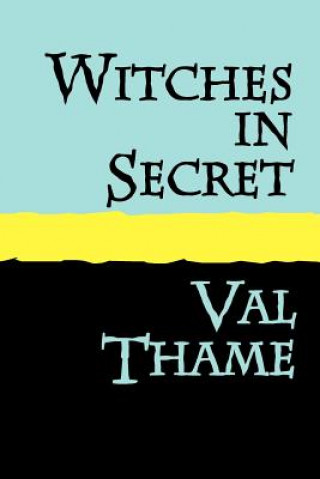 Könyv Witches in Secret Valerie Thame