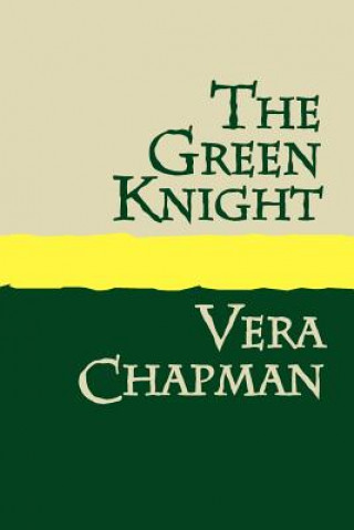 Kniha Green Knight Vera Chapman