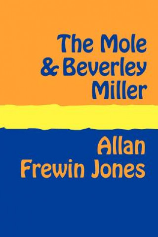 Kniha Mole and Beverley Miller Allan Frewin Jones