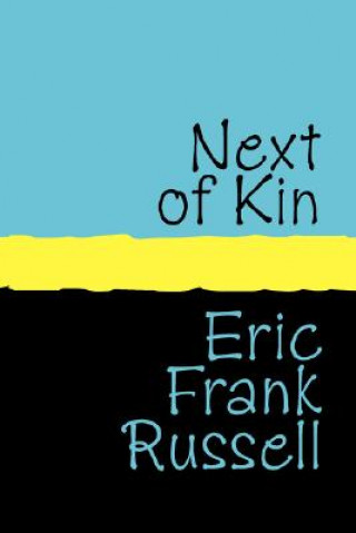 Kniha Next of Kin Eric Frank Russell