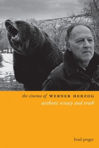 Kniha Cinema of Werner Herzog Brad Prager