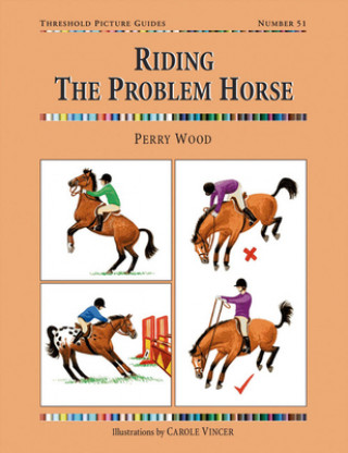 Könyv Riding the Problem Horse Perry Wood