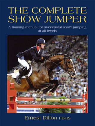 Könyv Complete Show Jumper Ernest Dillon