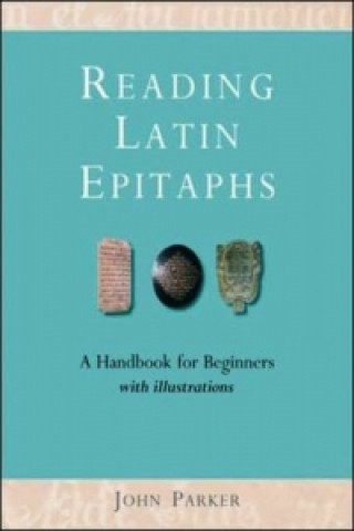 Kniha Reading Latin Epitaphs John Parker