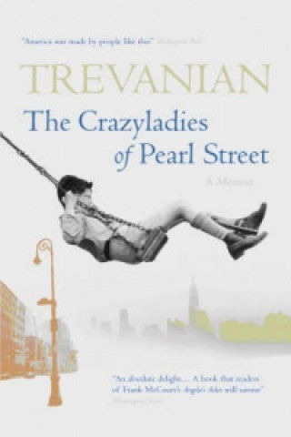 Carte Crazyladies of Pearl Street: Memoirs of a Depression Era Childhood Trevanian