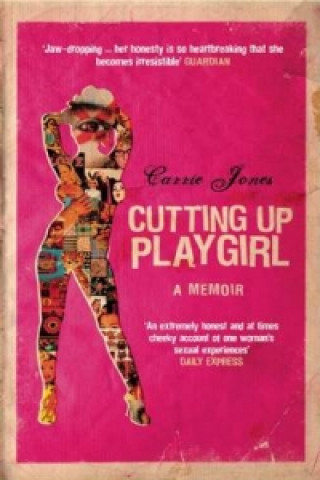 Carte Cutting Up Playgirl: a Memoir Carrie Jones