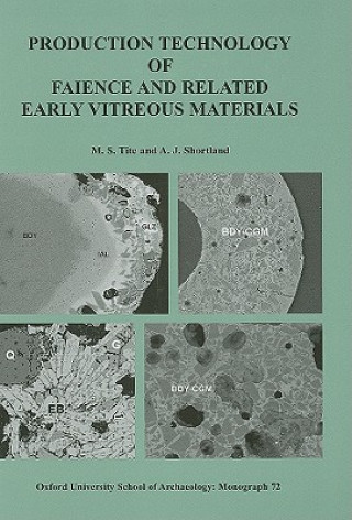 Könyv Production Technology of Faience and Related Early Vitreous Materials Andrew J. Shortland