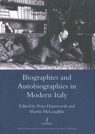 Kniha Biographies and Autobiographies in Modern Italy: a Festschrift for John Woodhouse Martin McLaughlin