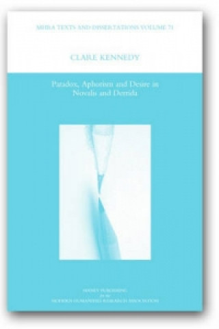 Carte Paradox, Aphorism and Desire in Novalis and Derrida Clare Kennedy