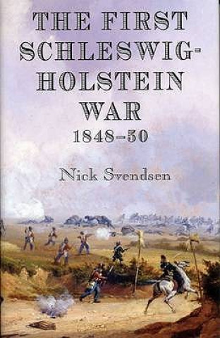 Книга First Schleswig-Holstein War, 1848-50 Nick Svendsen