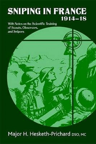Könyv Sniping in France, 1914-18 H. Hesketh-Prichard