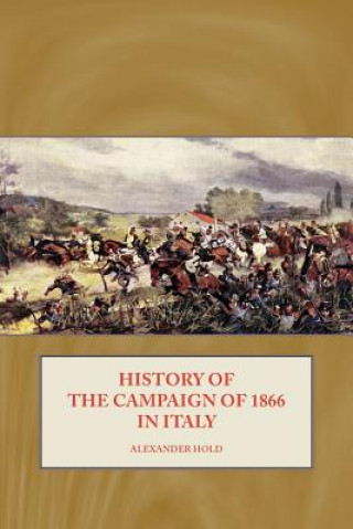 Carte History of the Campaign of 1866 in Italy Alexander Hold