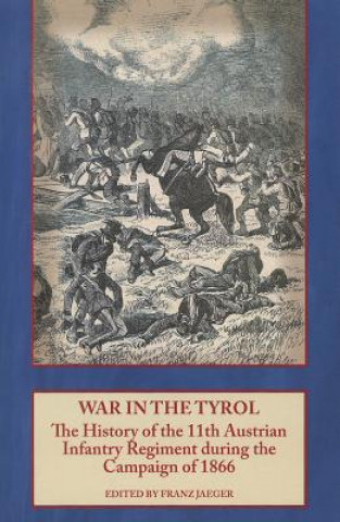 Könyv War in the Tyrol Franz Jaeger