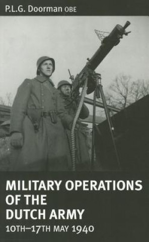 Kniha Military Operations of the Dutch Army 10-17 May 1940 P. L. G. Doorman