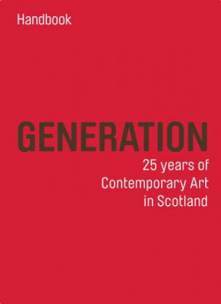 Книга Generation: 25 years Contemporary Art in Scotland Guide Moira Jeffrey