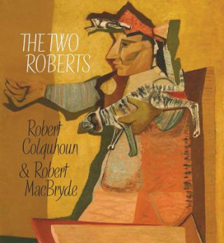 Kniha Two Roberts: Robert Colquhoun and Robert MacBryde Davey Brown