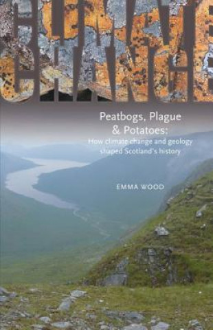 Kniha Peatbogs, Plague and Potatoes Emma Wood