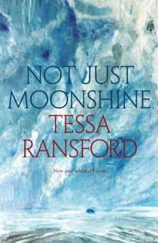 Könyv Not Just Moonshine Tessa Ransford