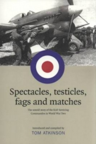 Kniha Spectacles, Testicles, Fags and Matches Tom Atkinson