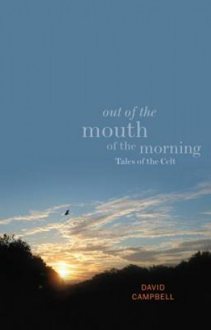 Książka Out of the Mouth of the Morning David Campbell