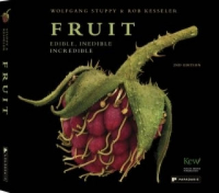 Könyv Fruit 2nd Edition: Edible, Inedible, Incredible Wolfgang Stuppy