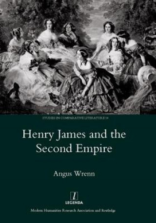 Książka Henry James and the Second Empire Angus Wrenn