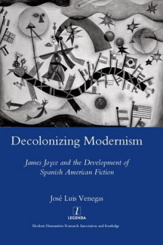 Книга Decolonizing Modernism Jose Luis Venegas