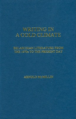 Könyv Writing in a Cold Climate Arnold McMillin
