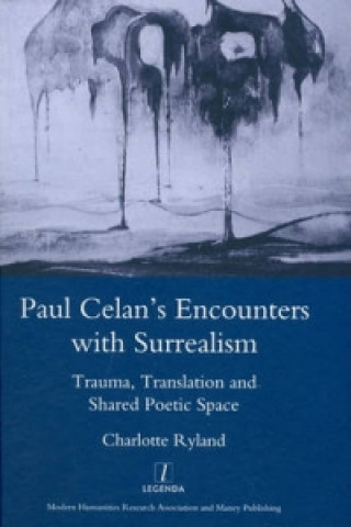 Kniha Paul Celan's Encounters with Surrealism Charlotte Ryland