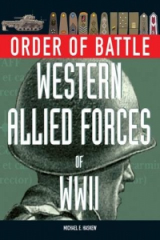 Książka Order of Battle: Western  Allied Forces of World War 2 Michael Haskew