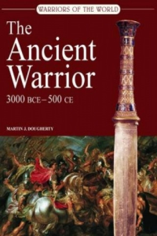 Kniha Ancient Warrior Martin J. Dougherty