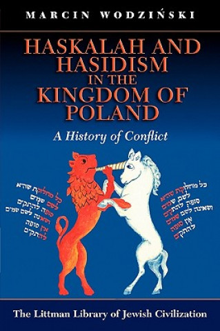 Kniha Haskalah and Hasidism in the Kingdom of Poland Marcin Wodzinski